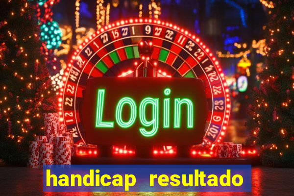 handicap resultado final 2